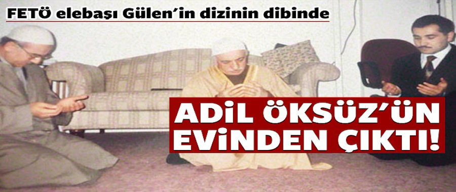 FETÖ elebaşı Gülen'in dizinin dibinde..