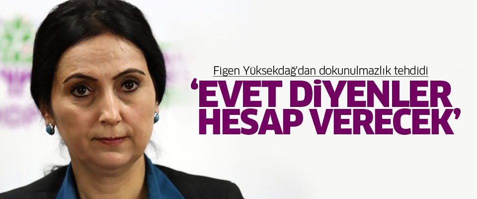 HDP'den dokunulmazlık tehdidi: Evet diyenler hesabını verecek