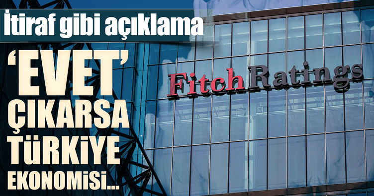 Fitch: "Evet" sonucunda Erdoğan önceliği ekonomiye verecek..