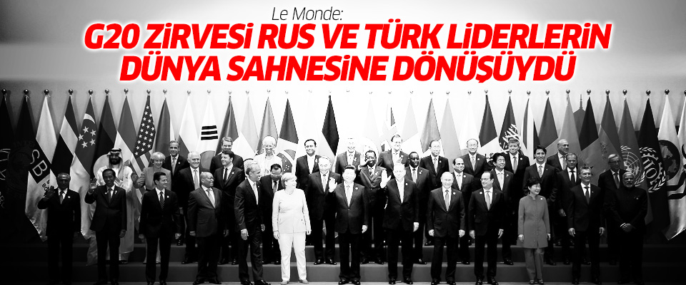 'G20 zirvesi Rus ve Türk liderlerin dünya sahnesine dönüşüydü'