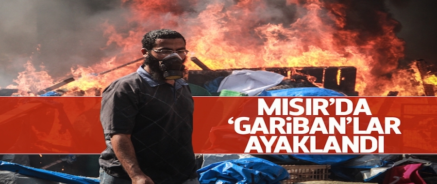 Mısır'da ''Gariban'' ayaklanması!..