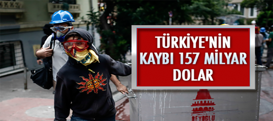 Gezi Olayları'nın Türkiye'ye zararı 157 milyar Dolar..