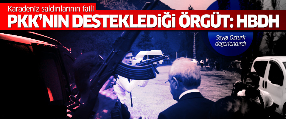Saygı Öztürk ezber bozdu: 'Karadeniz'deki saldırıların asıl faili: HBDH'