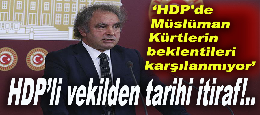 HDP'li vekilden tarihi itiraf!..