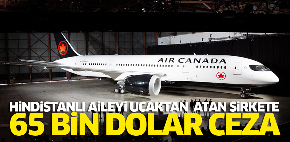 Air Canada'ya 65.000 dolar ceza talebi...