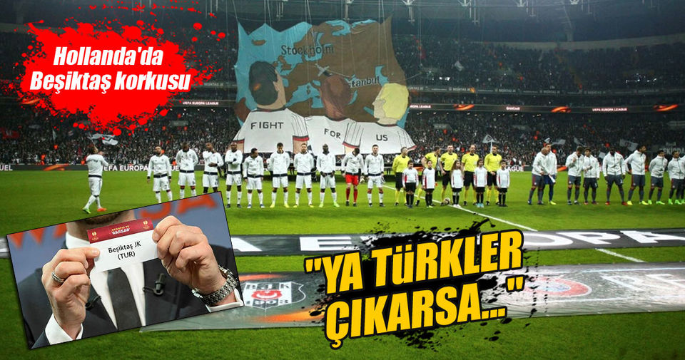 Hollanda'da Beşiktaş korkusu!..