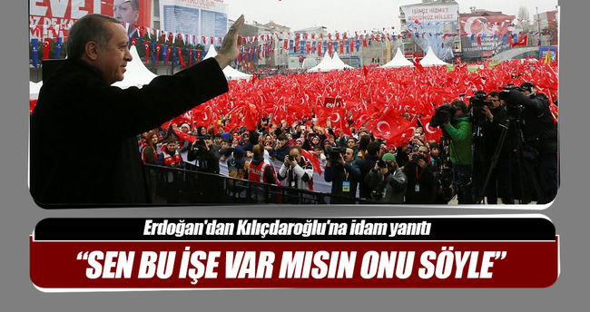 Cumhurbaşkanı Erdoğan'dan Kılıçdaroğlu'na idam yanıtı