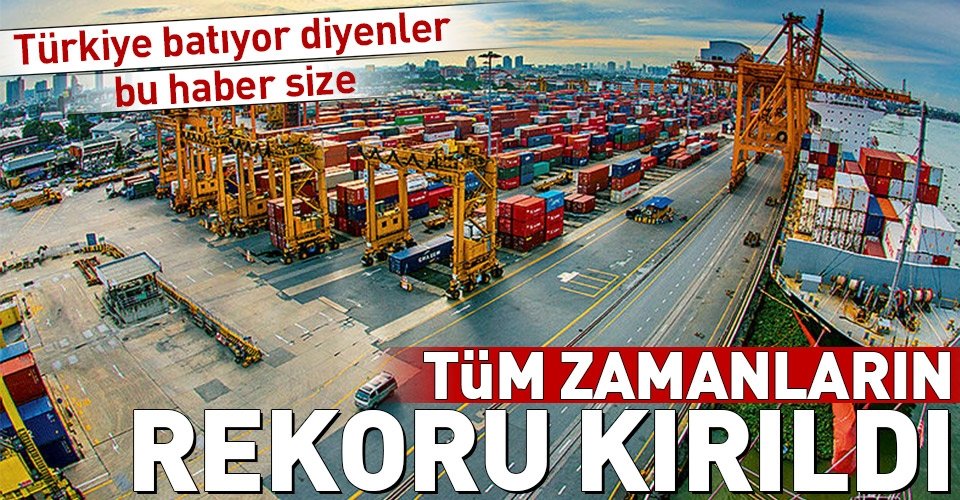 'Türkiye batıyor' diyenlere inat ihracatta temmuz rekoru!..