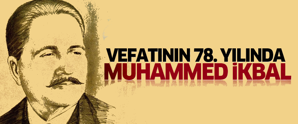 Muhammed İkbal'in vefatının 78. yıl dönümü