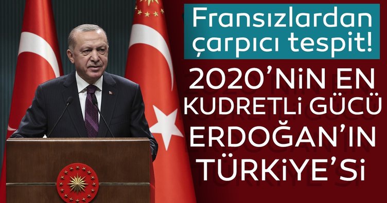 Fransızlar yazdı: ''Erdoğan'ın Türkiye'si 2020'nin en kudretli gücü!..''
