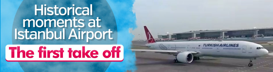 First take off at Istanbul Airport..