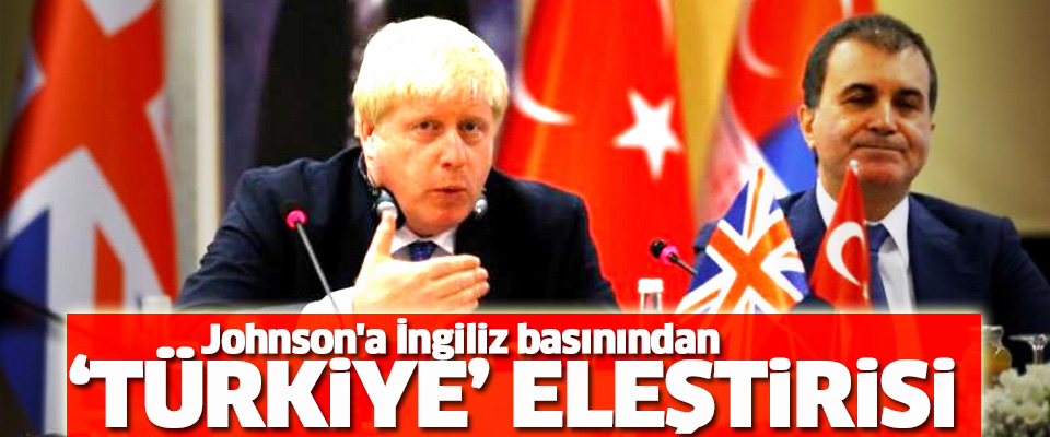 Johnson'a İngiliz basınından 'Türkiye' eleştirisi