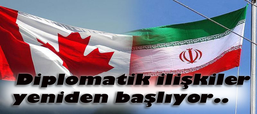 Kanada ile İran'ın diplomatik temasları yeniden başladı..