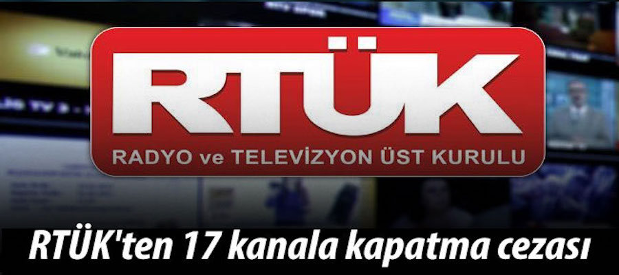 RTÜK'ten 17 kanala kapatma cezası