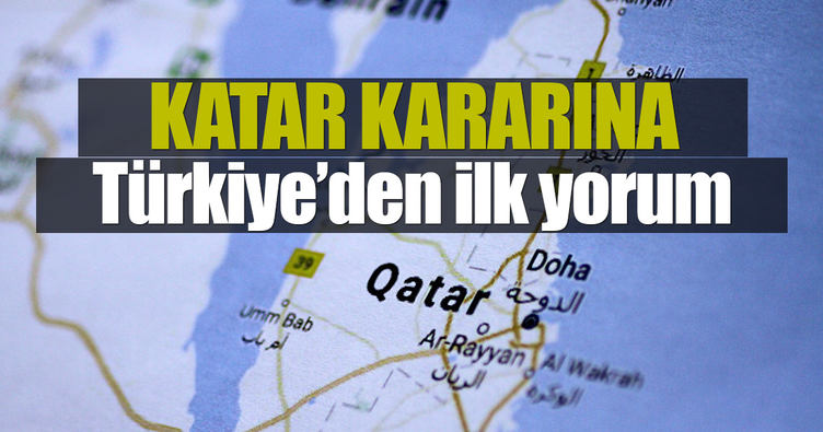Katar kararına Türkiye'den ilk yorum!..