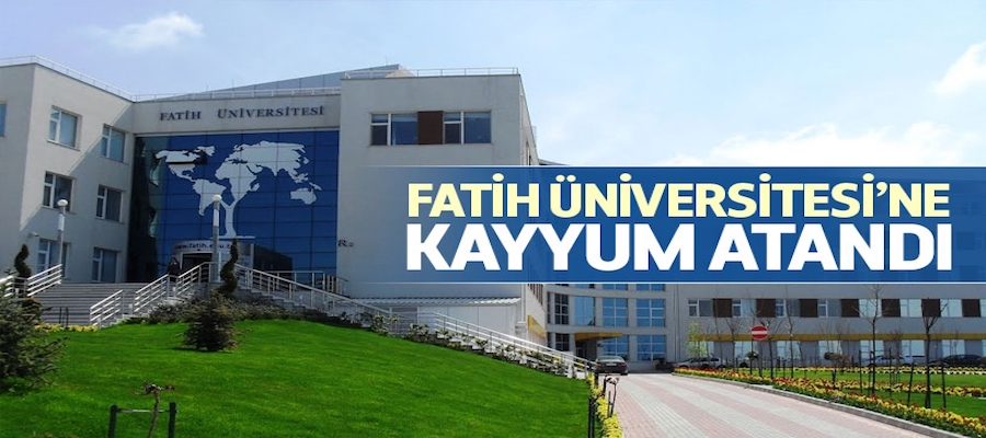 Fatih Üniversitesi'ne kayyum atandı