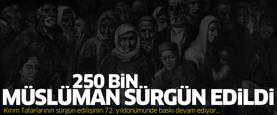 Kırım Tatarlarının sürgün edilişinin 72. yıldönümü