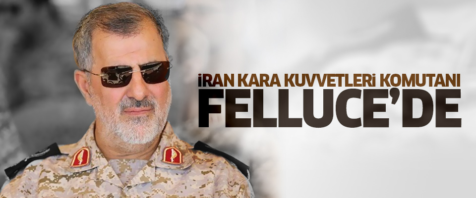 İran Kara Kuvvetleri komutanı Felluce operasyonunda