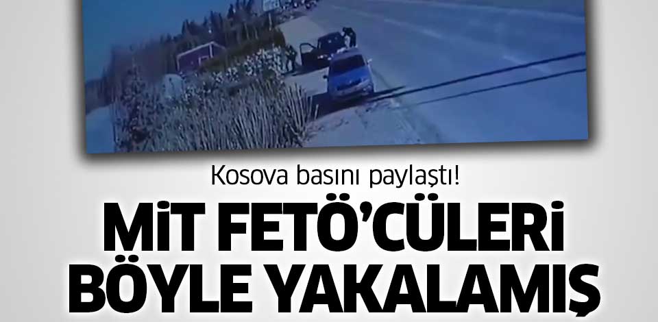 MİT'in Kosova'daki FETÖ operasyonu parmak ısırttı!..