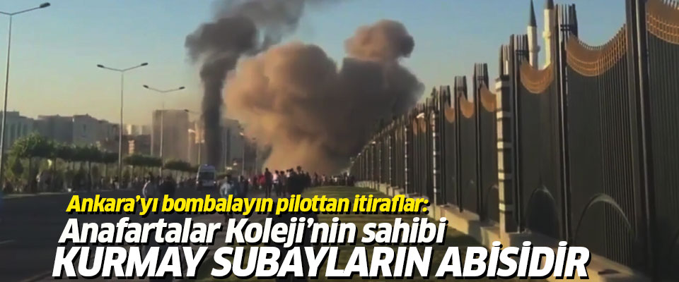 Ankara’yı bombalayan helikopter pilotundan itiraflar!..