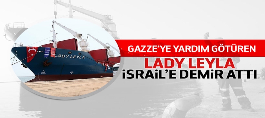 Gazze'ye yardımları ulaştıracak 'Lady Leyla' Aşdod Limanı'nda..