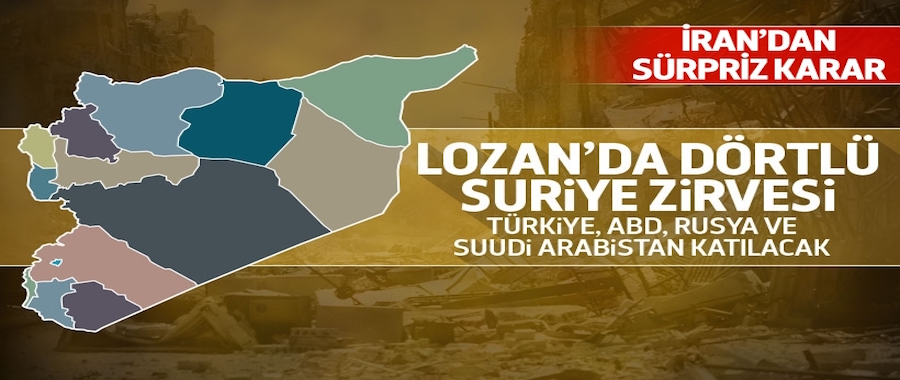 Gözler Lozan'daki kritik Suriye zirvesinde!..