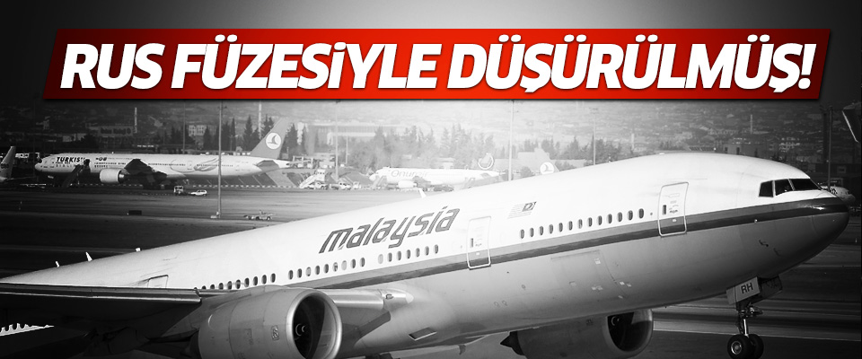 Malezya uçağı Rus füzesi ile düşürülmüş..