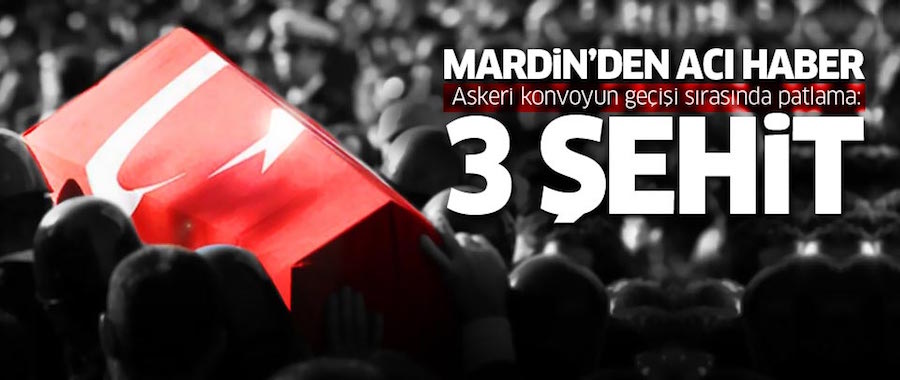 Mardin'de patlama: 3 şehit!