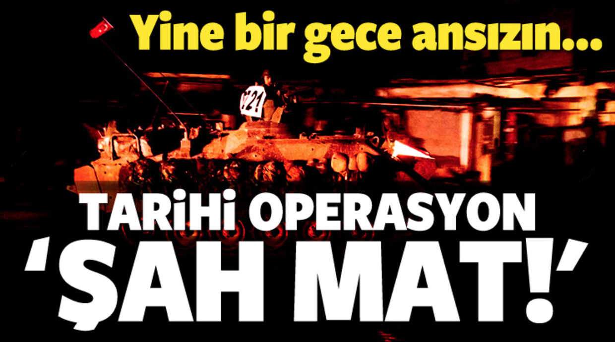 Tarihi operasyon 'Şah Mat!'