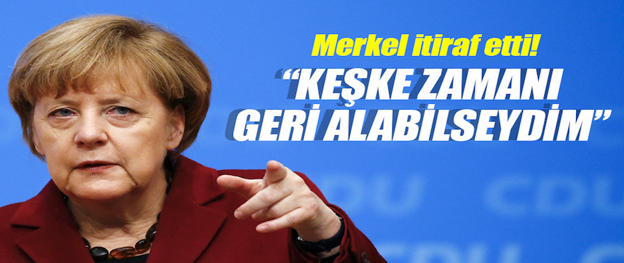 Merkel: Zamanı geri almak isterdim