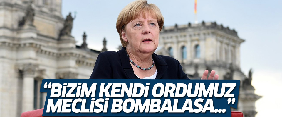 Merkel: Türkiye kınama beklemekte haklı