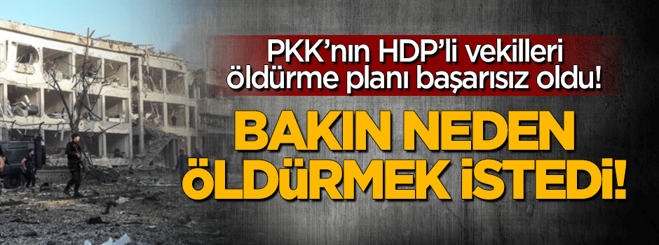 PKK'nın HDP'li vekilleri öldürme planı!..