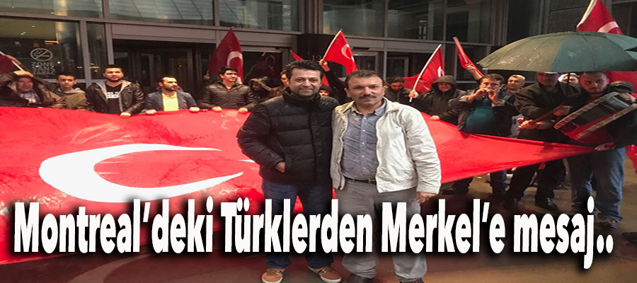 Montreal’deki Türklerden Merkel’e anlamlı mesaj..