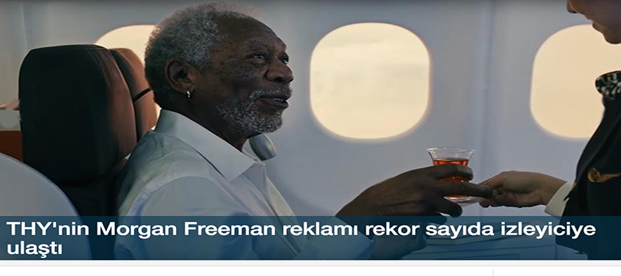 THY'nin Morgan Freeman reklamı 800 milyon izleyici kitlesine ulaştı