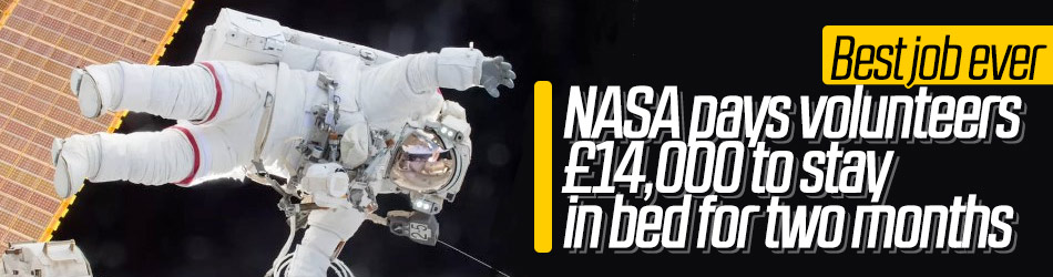 NASA pays volunteers £14,000 to stay in bed for two months