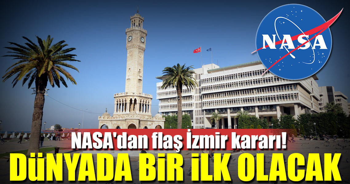 NASA'dan İzmir hamlesi!..