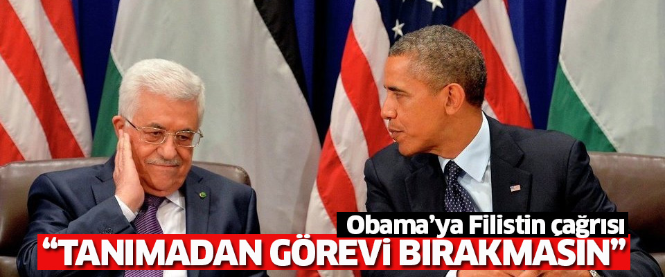 'Obama gitmeden Filistin'i tanısın'
