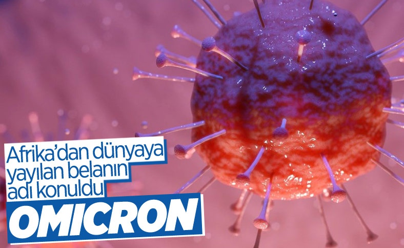 Yeni koronavirüs varyantının ismi belli oldu: OMİCRON