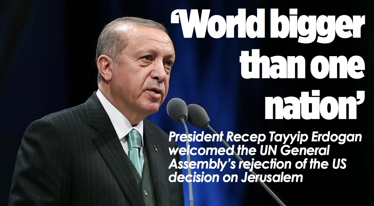 Turkish president hails UN's Jerusalem decision