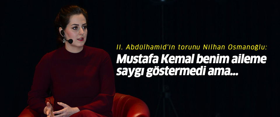 Osmanoğlu'ndan 'Mustafa Kemal' açıklaması!