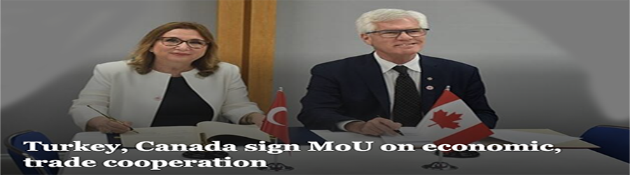 Turkey signs MoU with Canada to boost trade cooperation