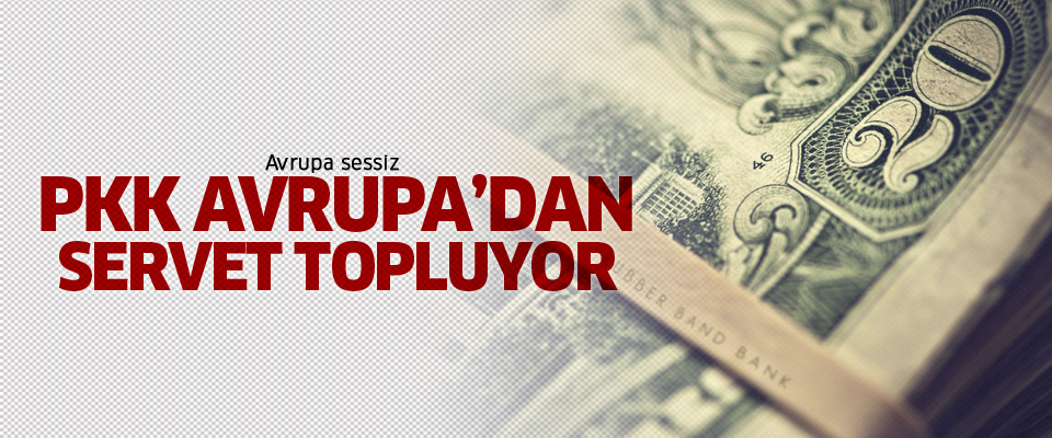 Avrupa'nın PKK ile para trafiği ortaya çıktı