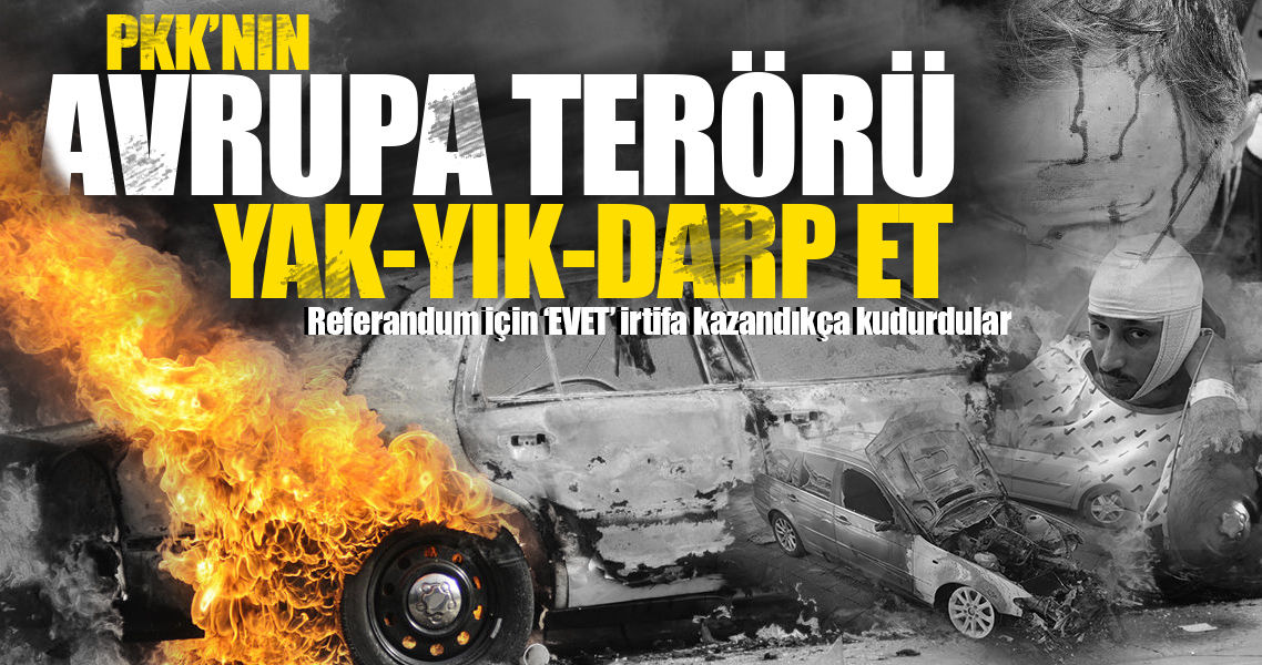 PKK'nın Avrupa'da referandum terörü!..
