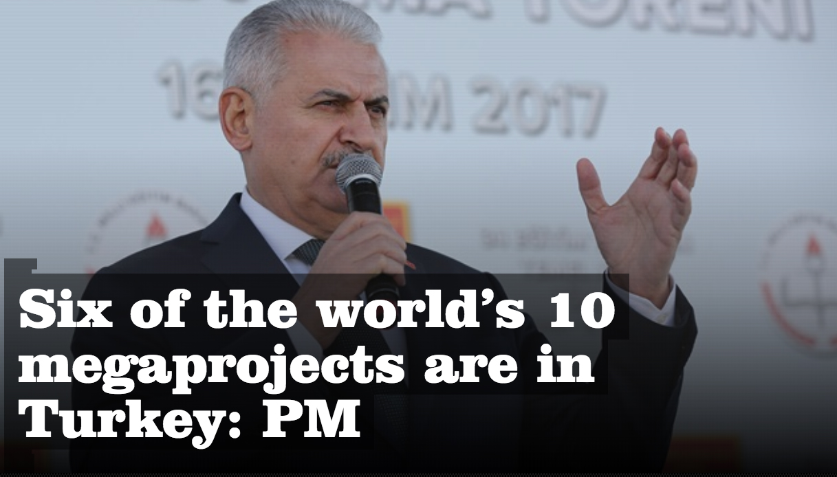 Six of the world’s 10 megaprojects are in Turkey: PM