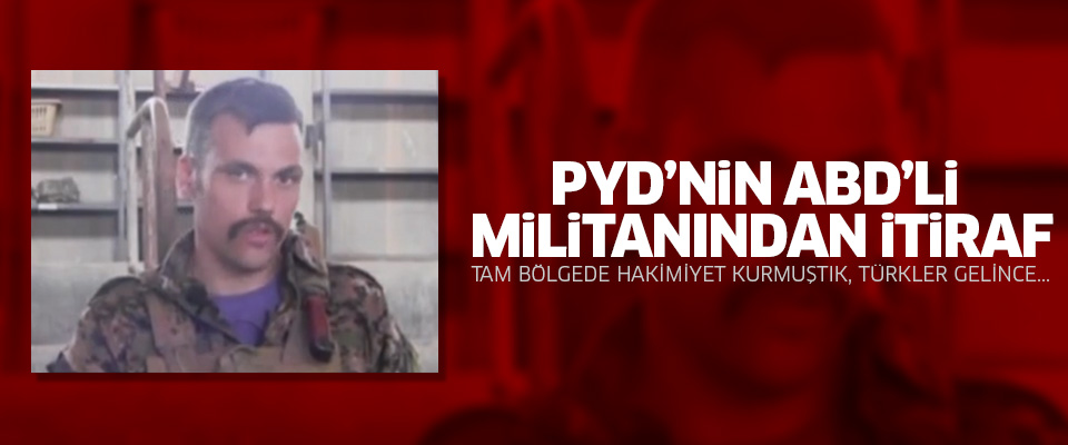 PYD'nin ABD'li militanından Türkiye itirafı