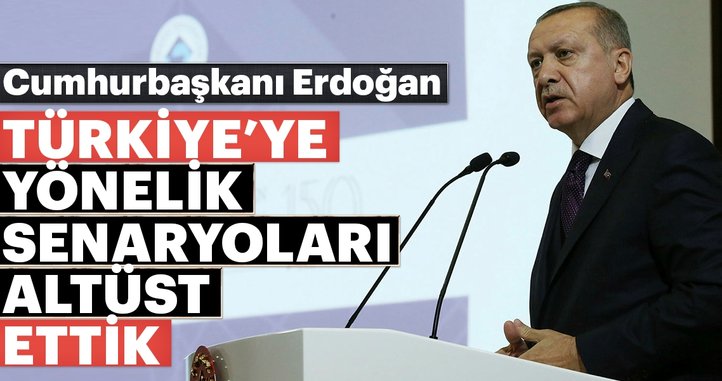 Erdoğan: ''Hesaplarını altüst ettik!..''