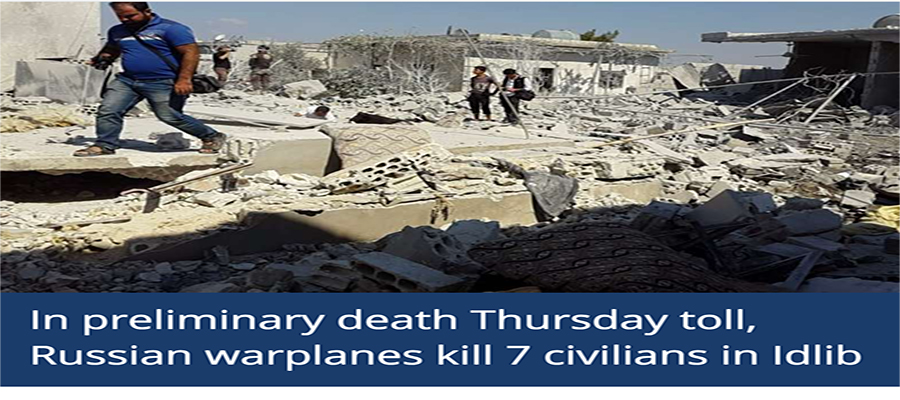 Russian warplanes kill 7 civilians in Idlib