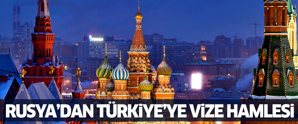 Rusya Türk vatandaşlarına yönelik vize uygulamasını genişletti