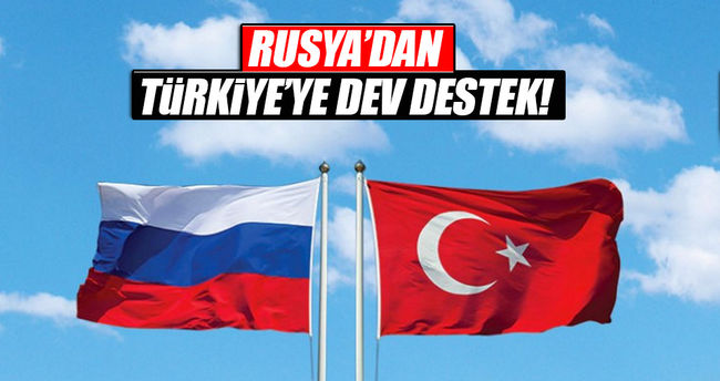 Rusya'dan Türkiye'ye dev destek!