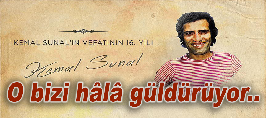 Kemal Sunal öleli 16 yıl oldu ama..
